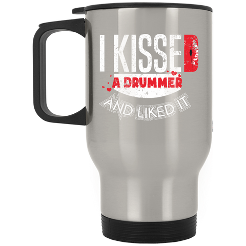 I Kissed A Drummer And Liked It  XP8400S Silver Stainless Travel Mug