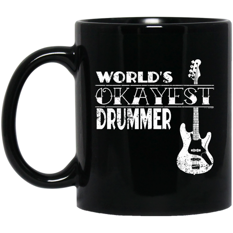 Drummer Gift Worlds Okayest Drummer T Shirt  BM11OZ 11 oz. Black Mug