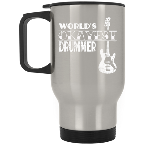 Drummer Gift Worlds Okayest Drummer T Shirt  XP8400S Silver Stainless Travel Mug