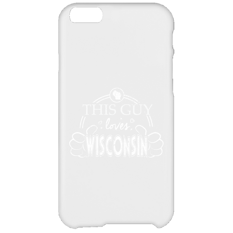This Guy Loves Wisconsin  iPhone 6 Plus Case