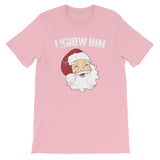 Christmas Gifts Funny I Know Him Santa Claus