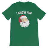 Christmas Gifts Funny I Know Him Santa Claus